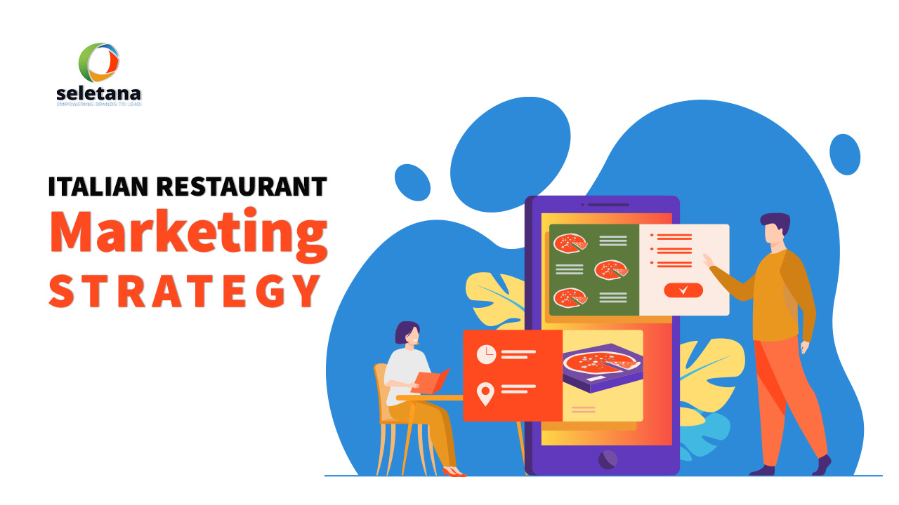 Seletana - Italian restaurant marketing strategy that works